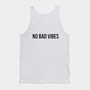 No Bad Vibes - Funny Sayings Tank Top